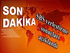 Flash... SBS yerleştirme sonuçları açıklandı...