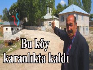 Bu köy karanlıkta kaldı...