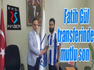 Fatih Gül transferinde mutlu son...