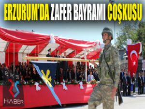 Erzurum'da Zafer Bayramı coşkusu