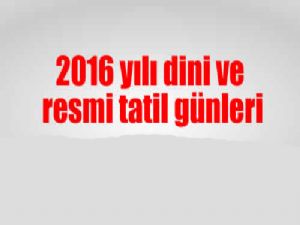 2016 yılında resmi tatiller kaç gün olacak?