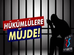 Hükümlülere müjde!