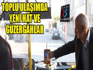 Toplu ulaşımda yeni hat ve güzergahlar...