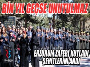 Erzurum zaferi kutladı, şehitlerini andı...