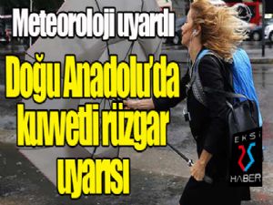 Doğu Anadolu'da şiddetli rüzgar uyarısı...