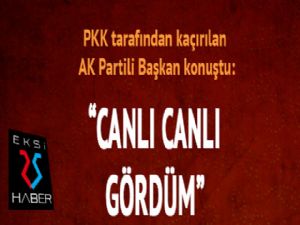 'Teröristlerin çaresizlik içinde olduğunu canlı gördüm'