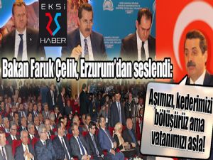 Bakan Çelik, Erzurum'dan Seslendi