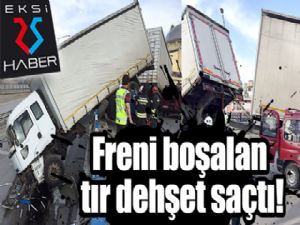 Freni boşalan tır dehşet saçtı!