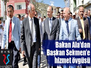 Bakan Ala'dan Başkan Sekmen'e Hizmet Övgüsü