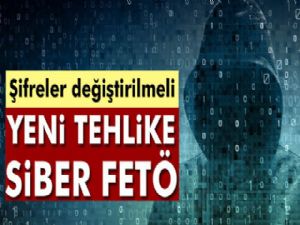 Yeni tehlike: Siber FETÖ