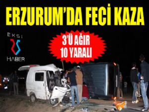 Erzurum'da feci kaza... 3'ü ağır 10 yaralı...