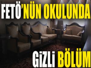 Erzurum'daki FETÖ okulunda gizli bölüm