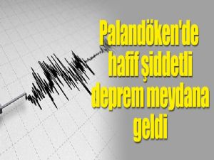 Palandöken'de hafif şiddetli deprem meydana geldi