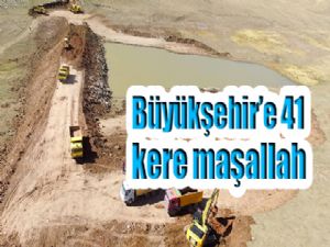 Büyükşehir'e 41 kere maşallah