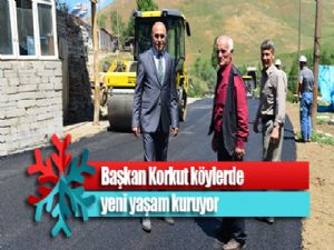 Başkan Korkut köylerde yeni yaşam kuruyor