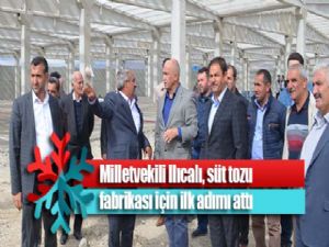 Milletvekili Ilıcalı, süt tozu fabrikası için ilk adımı attı