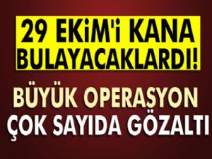 29 Ekim'i kana bulayacaklardı! 19 gözaltı