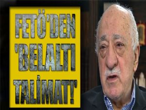 FETÖ'den 'belatı' talimat!