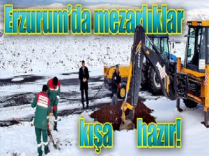 Erzurum'da toplu mezar kazılıyor