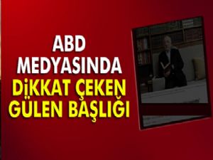 ABD medyasında 'Katil Gülen' başlığı