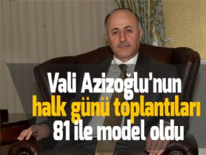 Vali Azizoğlu'nun halk günü toplantıları 81 ile model oldu