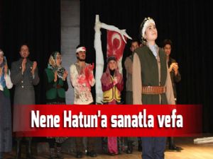 Nene Hatun'a sanatla vefa