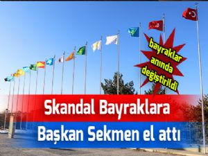 Skandal bayraklara Başkan Sekmen el attı