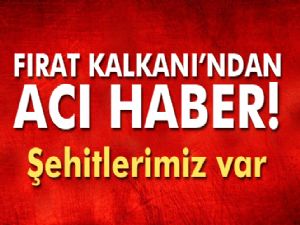 Son dakika haberi! Fırat Kalkanı'ndan acı haber! Şehit ve yaralılarımız var