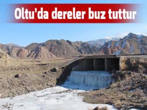 Oltu'da dereler buz tuttu