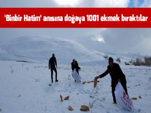 'Binbir Hatim' anısına doğaya 1001 ekmek bıraktılar