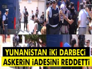 Yunanistan son 2 asker için de 'hayır' dedi