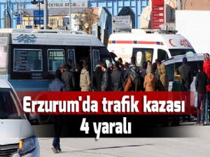 Erzurum'da trafik kazası: 4 yaralı