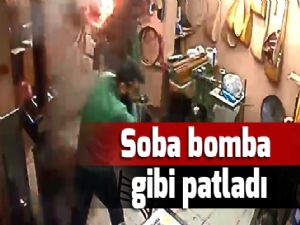 Soba bomba gibi patladı