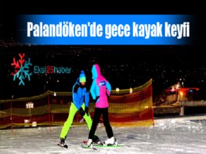 Palandöken'de gece kayak keyfi