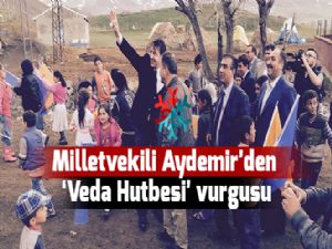 Milletvekili Aydemir'den 'Veda Hutbesi' vurgusu