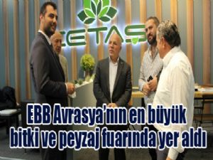 EBB Avrasya'nın en büyük bitki ve peyzaj fuarında yer aldı