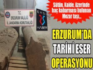 Erzurum'da tarihi eser kaçakçılığı