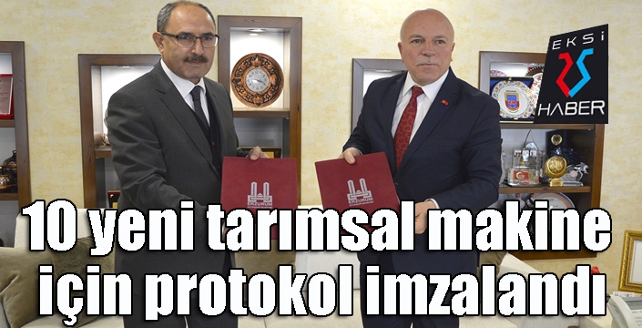 10 yeni tarımsal makine için protokol imzalandı