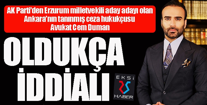 AK Parti aday adayı Duman, oldukça iddialı...