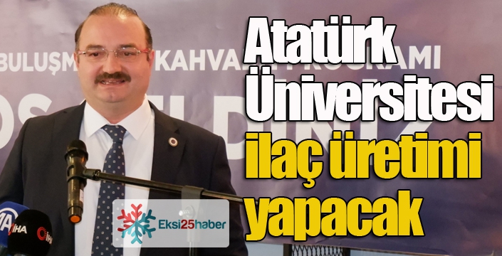 Atatürk Üniversitesi ilaç üretimi yapacak