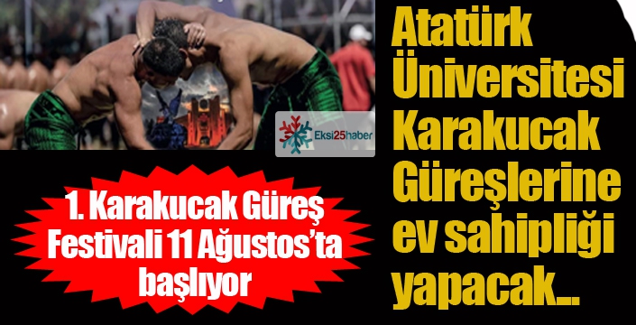 Atatürk Üniversitesi Karakucak Güreşlerine ev sahipliği yapacak...