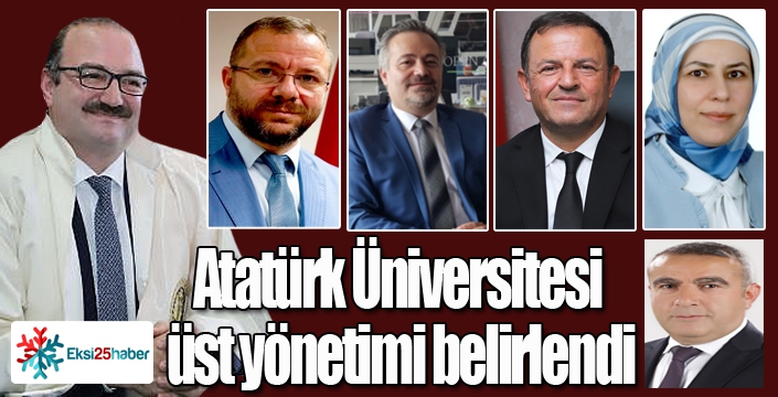 Atatürk Üniversitesi üst yönetimi belirlendi