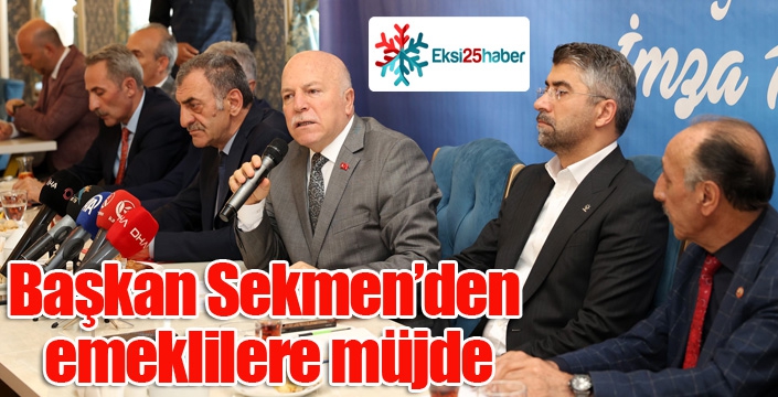 Başkan Sekmen’den emeklilere müjde