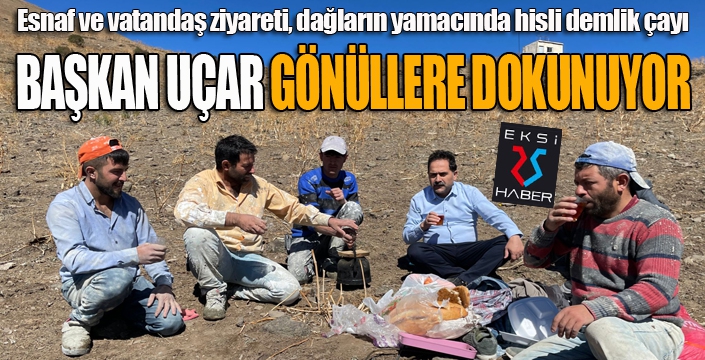 Başkan Uçar, gönüllere dokunuyor...