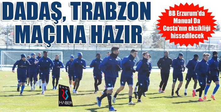 BB Erzurumspor, Trabzonspor maçı hazırlıklarını tamamladı