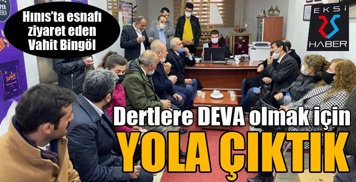 Bingöl: Dertlere DEVA olmak için yola çıktık...