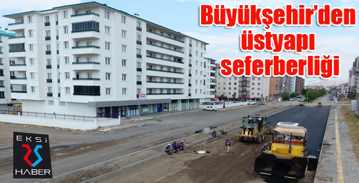 Büyükşehir’den üstyapı seferberliği