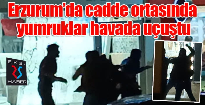 Cadde ortasında yumruklar havada uçuştu