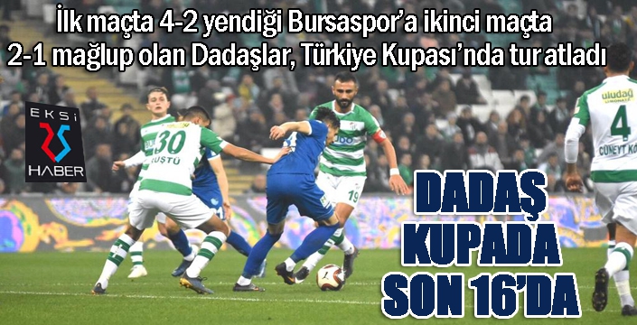 Dadaş, kupada son 16'da