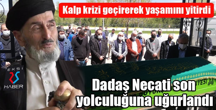 Dadaş Necati son yolculuğuna uğurlandı